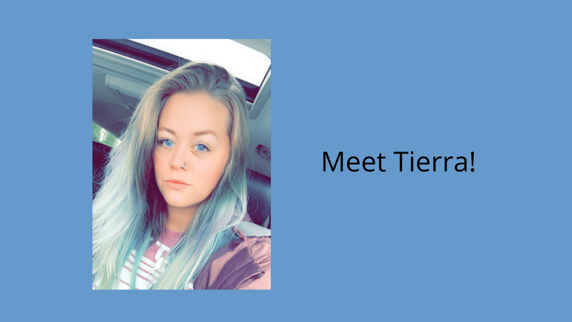 blue background with photo of woman with long hair nd wrods "Meet Tierra"
